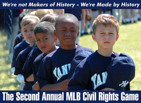 White, Black and Tan, They're ALL Americans! The 2008 Major League Baseball Civil Rights Game! - Click Here to Learn More!