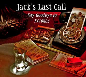 Jack's Last Call: Say Goodbye to Kerouac - Audio Play adaptation of the Patrick Fenton Stage Play "Kerouac's Last Call."